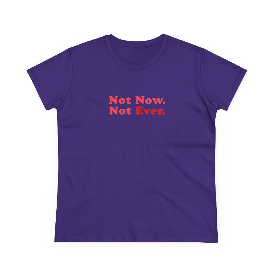 Not Now Not Ever typography semi-fit t shirt