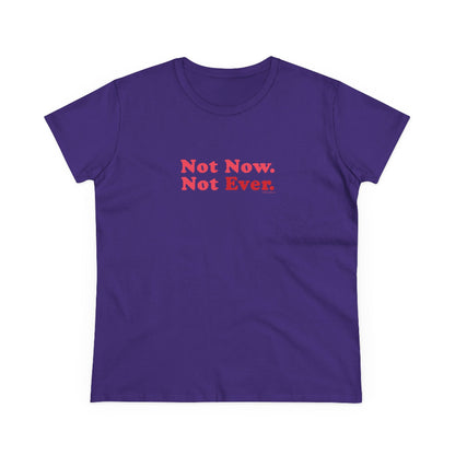 Not Now Not Ever typography semi-fit t shirt