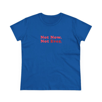 Not Now Not Ever typography semi-fit t shirt
