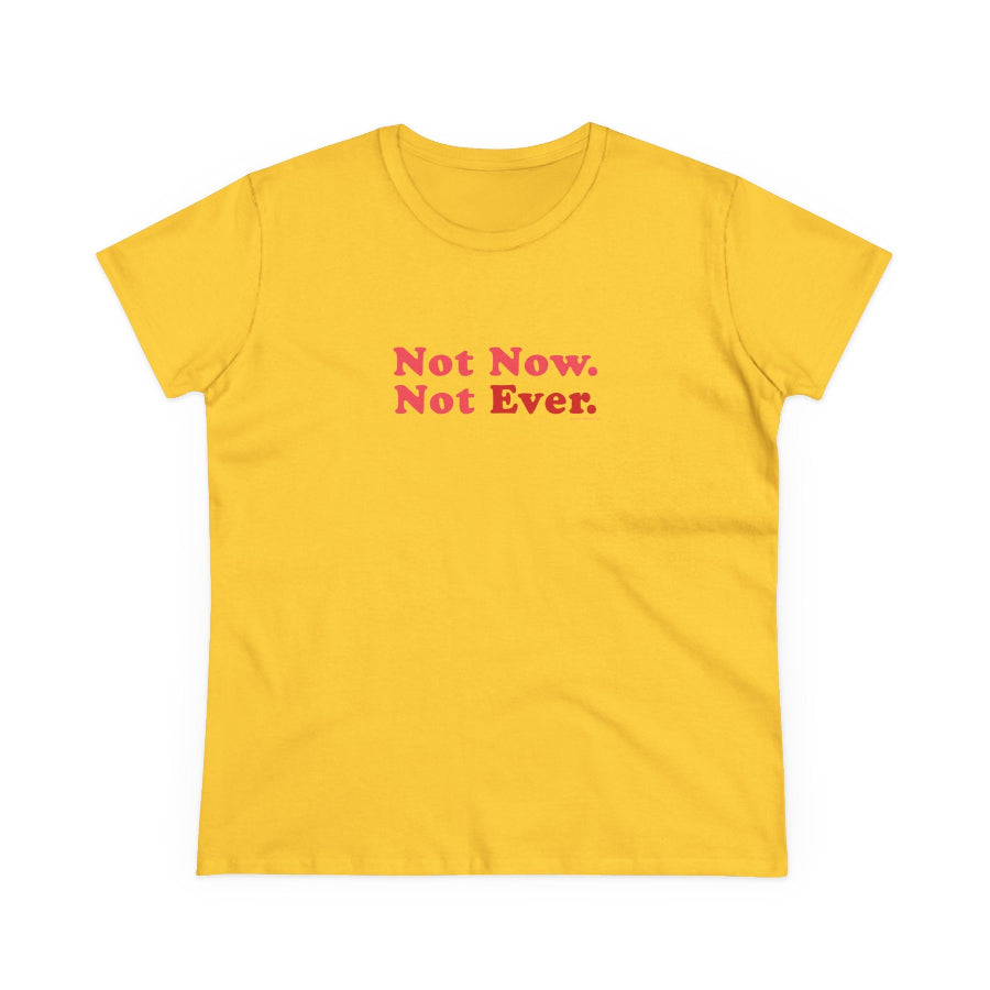 Not Now Not Ever typography semi-fit t shirt
