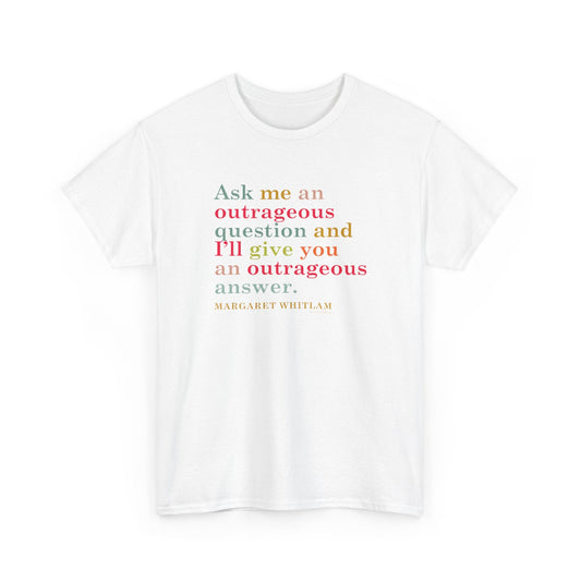 Outrageous Margaret Whitlam classic cotton t shirt