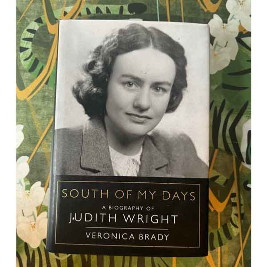 South of my Days Judith Wright 8221