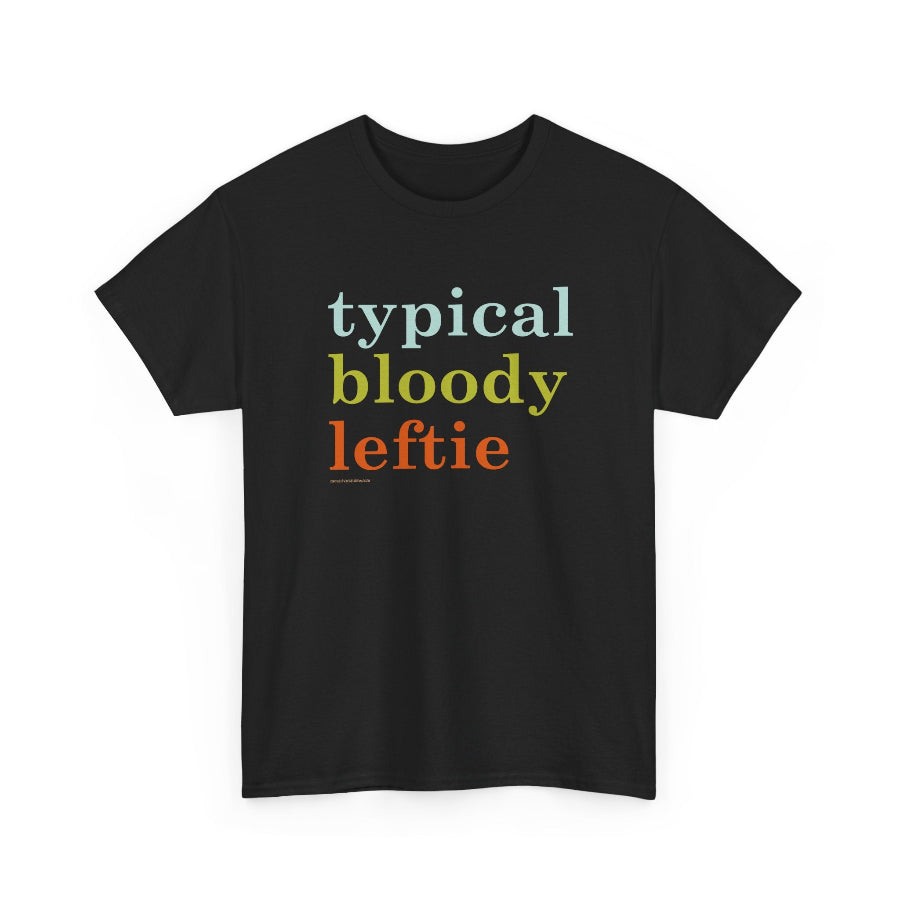 Typical Bloody Leftie classic cotton t shirt