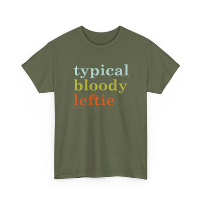 Typical Bloody Leftie classic cotton t shirt