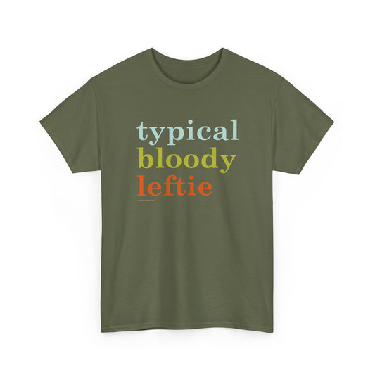 Typical Bloody Leftie classic cotton t shirt