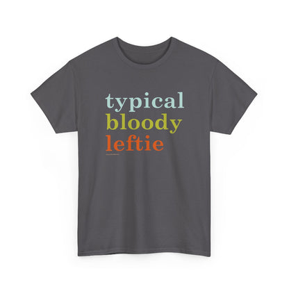Typical Bloody Leftie classic cotton t shirt