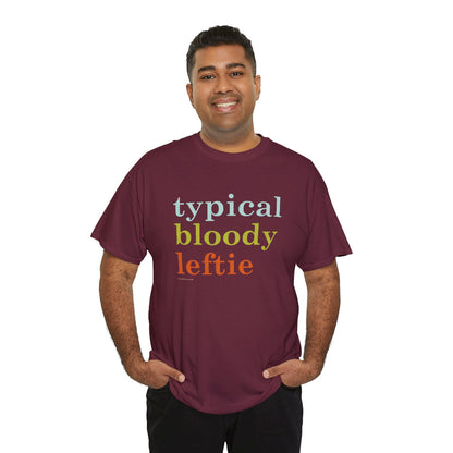 Typical Bloody Leftie classic cotton t shirt