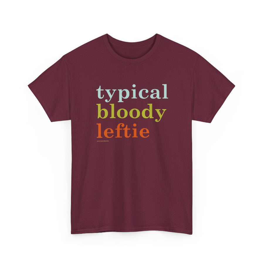 Typical Bloody Leftie classic cotton t shirt