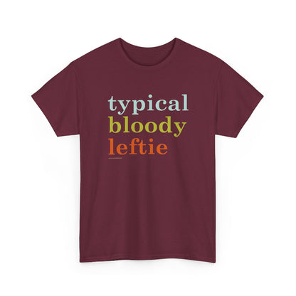 Typical Bloody Leftie classic cotton t shirt