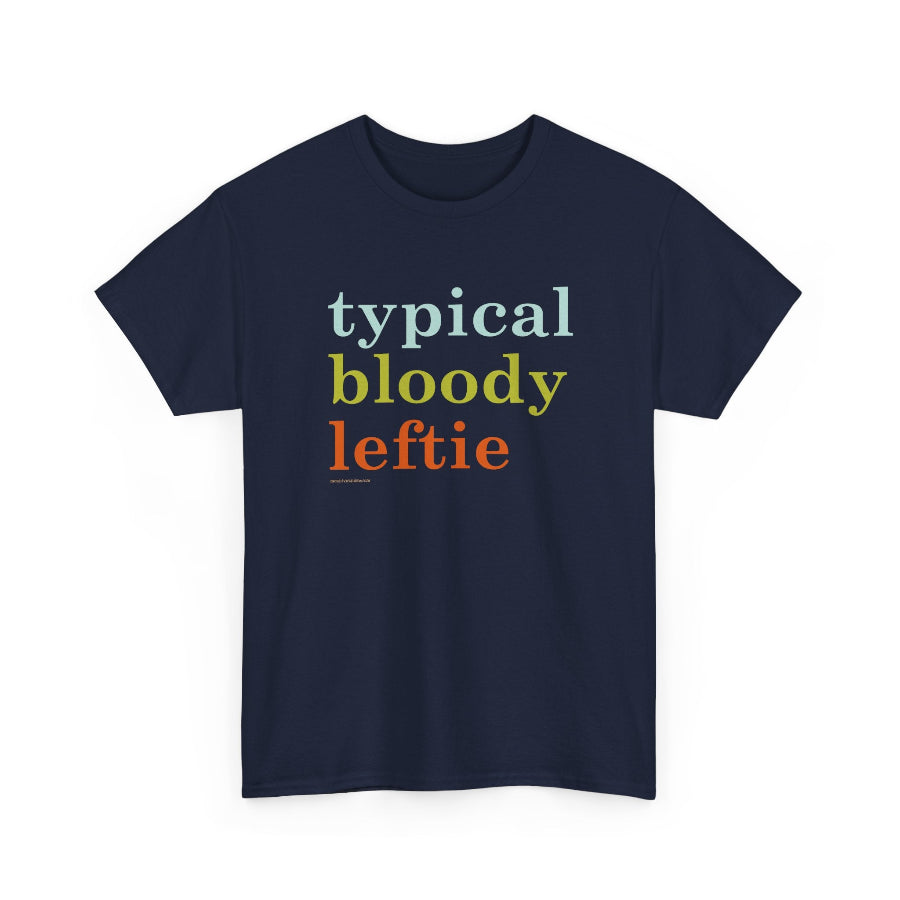 Typical Bloody Leftie classic cotton t shirt