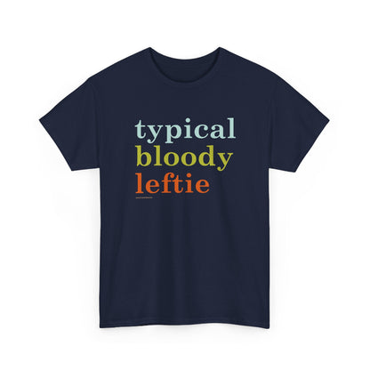 Typical Bloody Leftie classic cotton t shirt