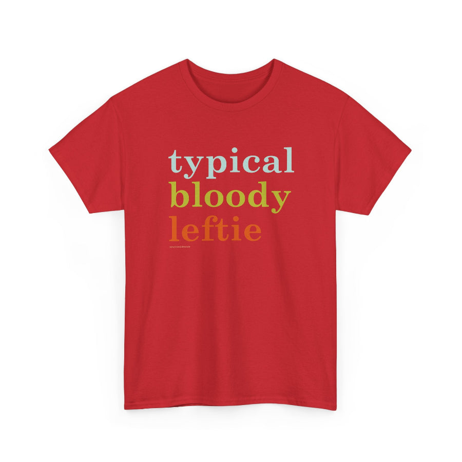 Typical Bloody Leftie classic cotton t shirt