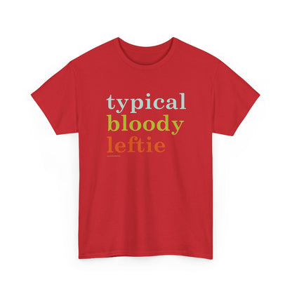 Typical Bloody Leftie classic cotton t shirt