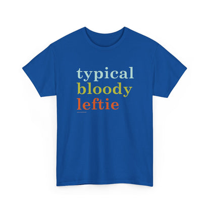 Typical Bloody Leftie classic cotton t shirt
