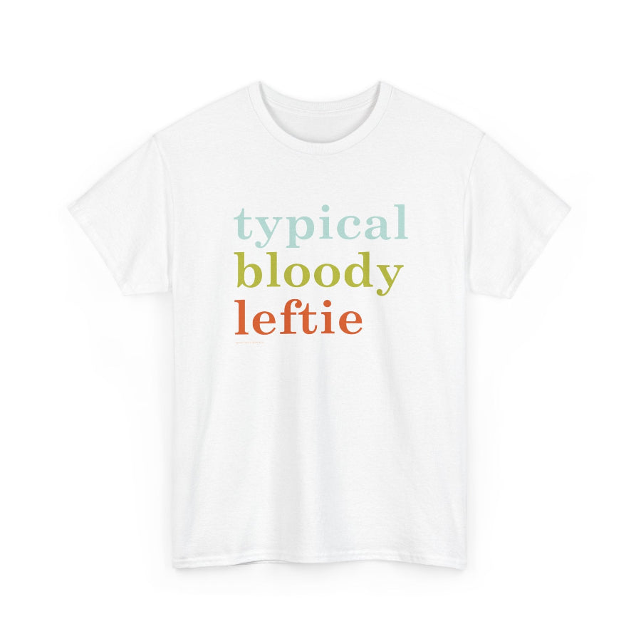Typical Bloody Leftie classic cotton t shirt