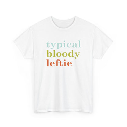 Typical Bloody Leftie classic cotton t shirt