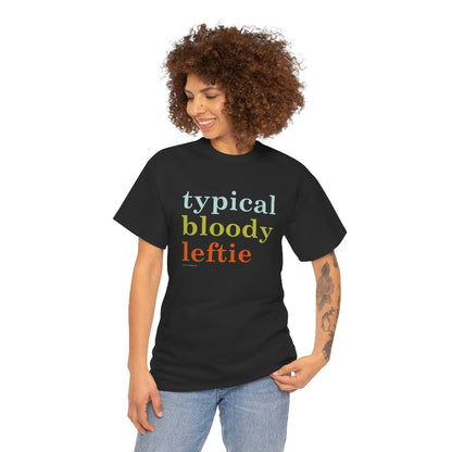 Typical Bloody Leftie classic cotton t shirt
