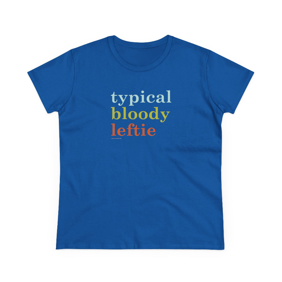 Typical Bloody Leftie semi-fit t shirt