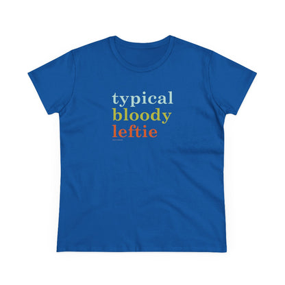 Typical Bloody Leftie semi-fit t shirt