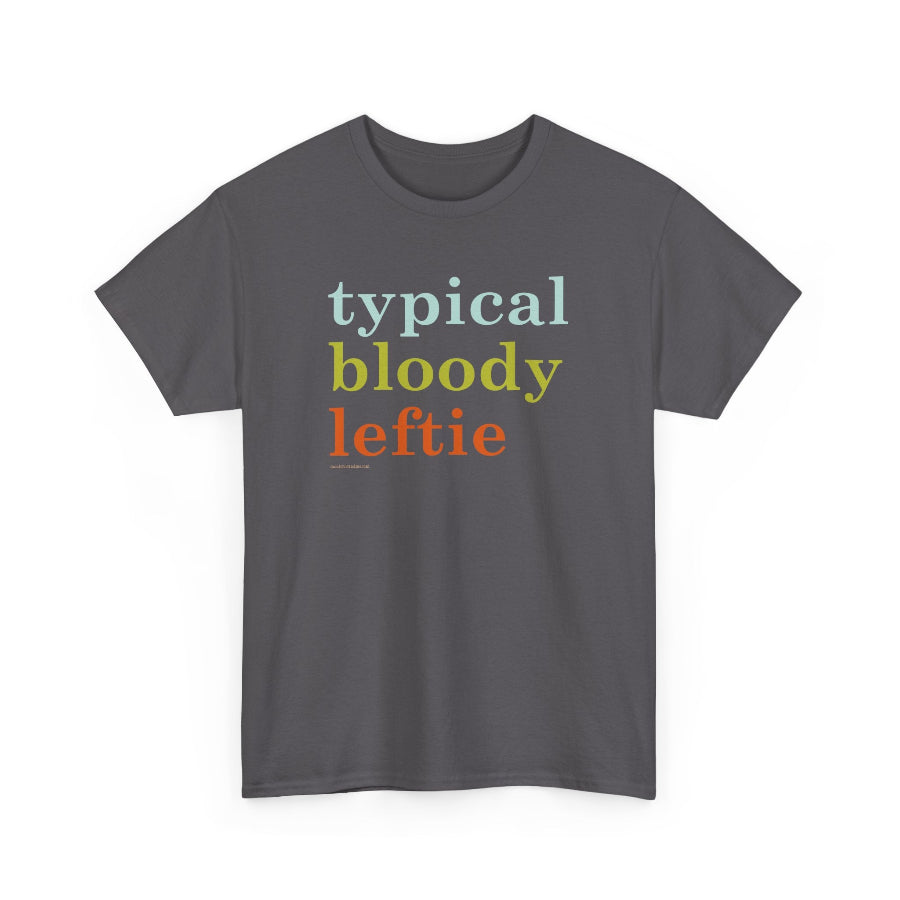 Typical Bloody Leftie t shirt US production