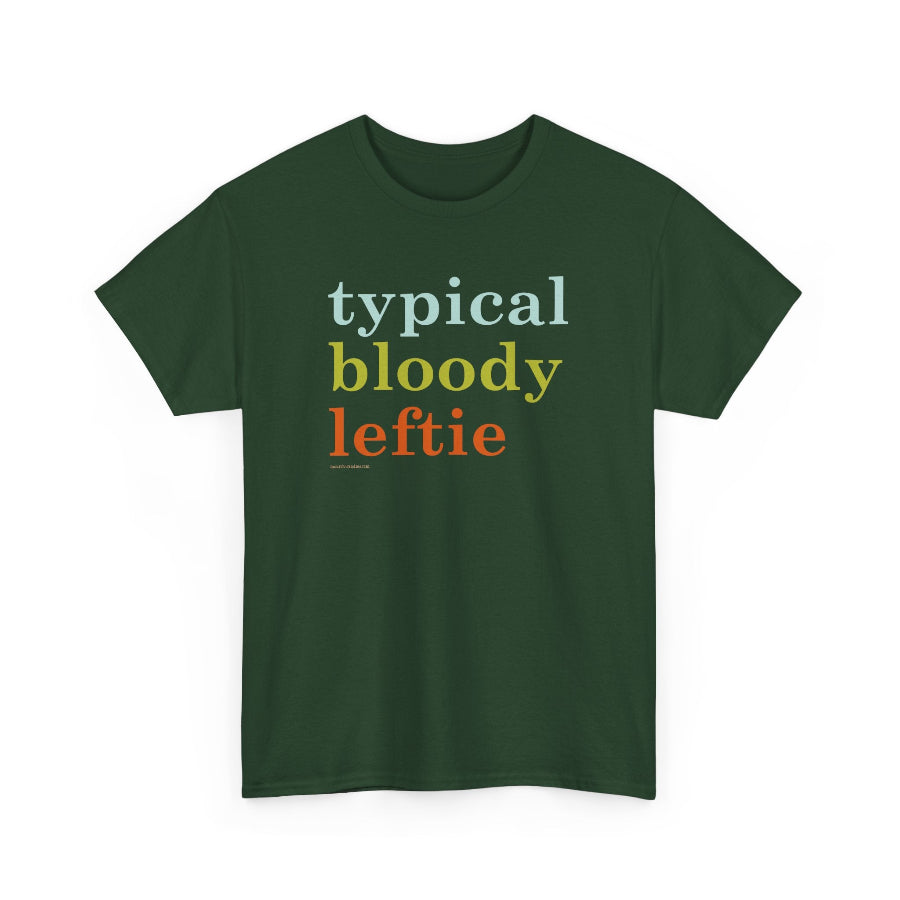 Typical Bloody Leftie t shirt US production