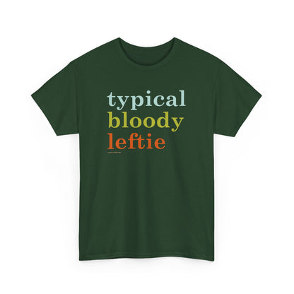 Typical Bloody Leftie t shirt US production