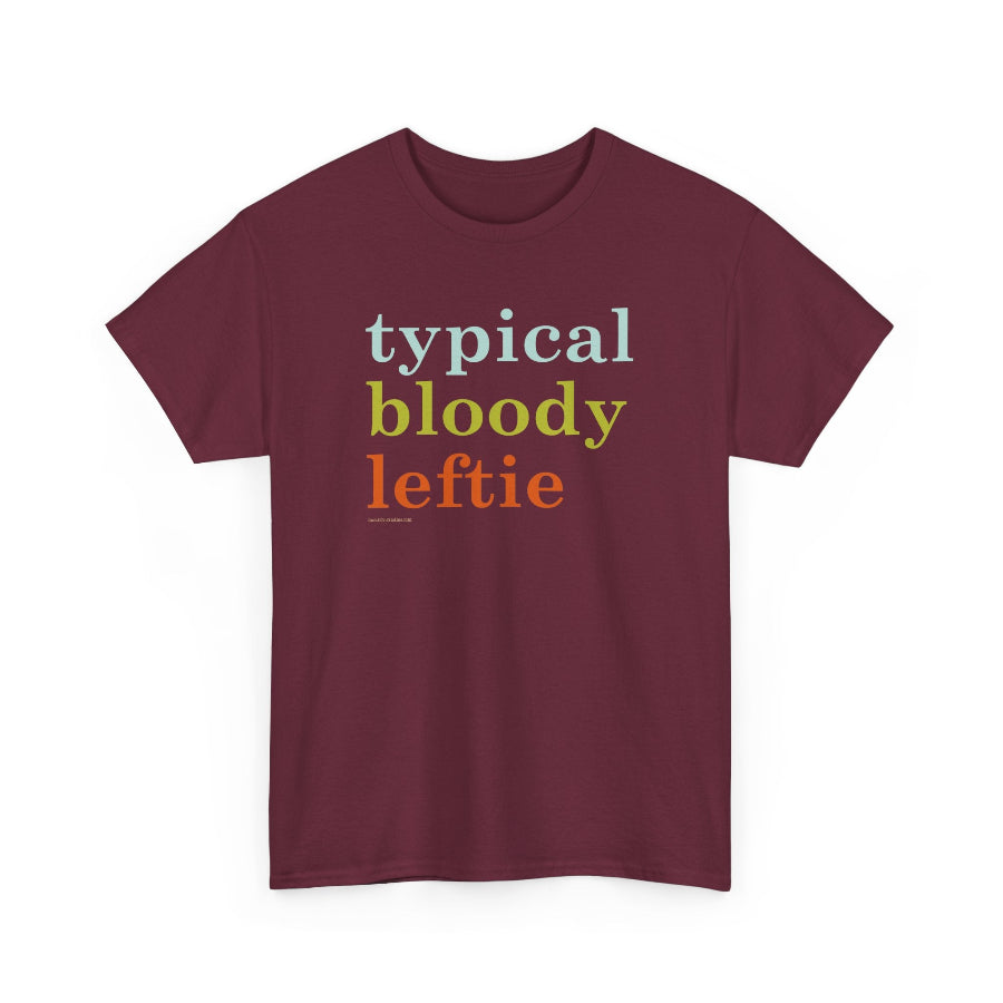 Typical Bloody Leftie t shirt US production