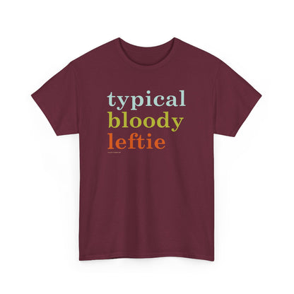 Typical Bloody Leftie t shirt US production