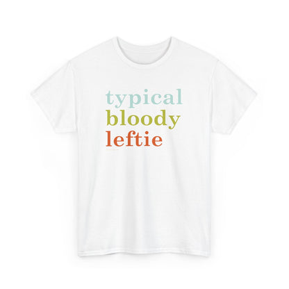 Typical Bloody Leftie t shirt US production