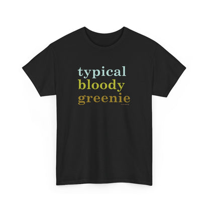 Typical bloody greenie classic cotton t shirt