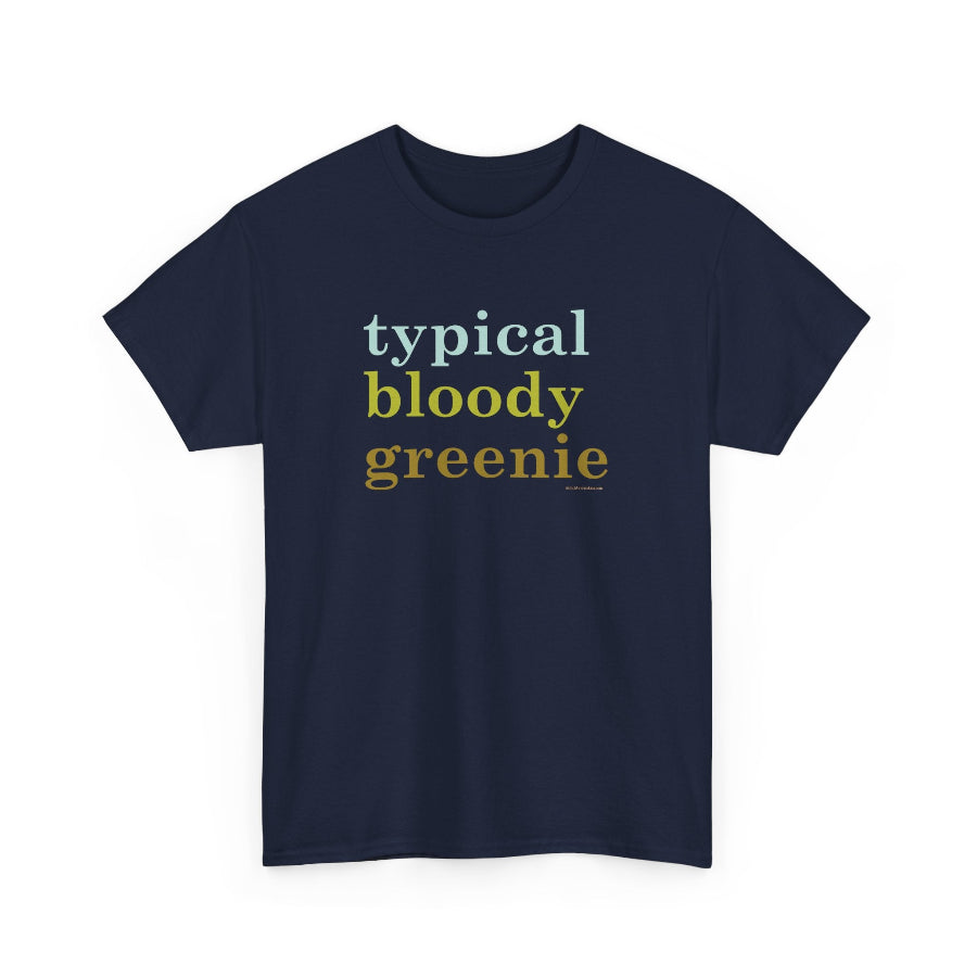 Typical bloody greenie classic cotton t shirt