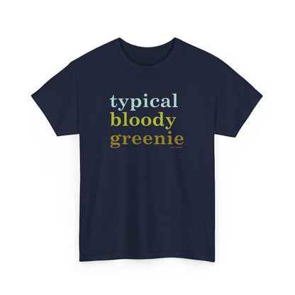 Typical bloody greenie classic cotton t shirt