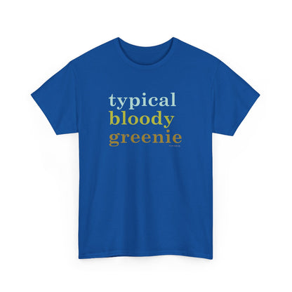 Typical bloody greenie classic cotton t shirt