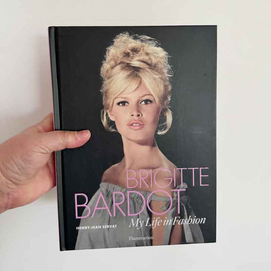 Brigitte Bardot My Life in Fashion