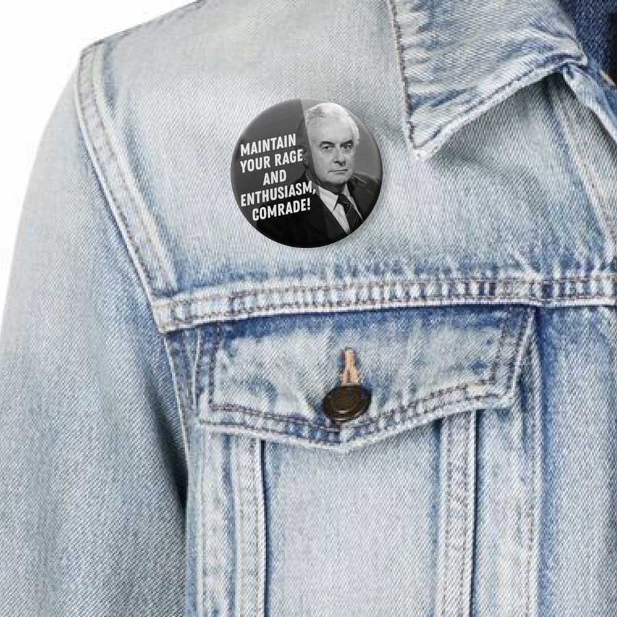 Maintain your rage Whitlam badge