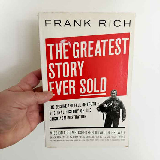 The greatest story ever sold George Bush