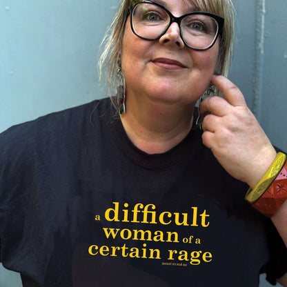 A difficult woman of a certain rage cotton t shirt
