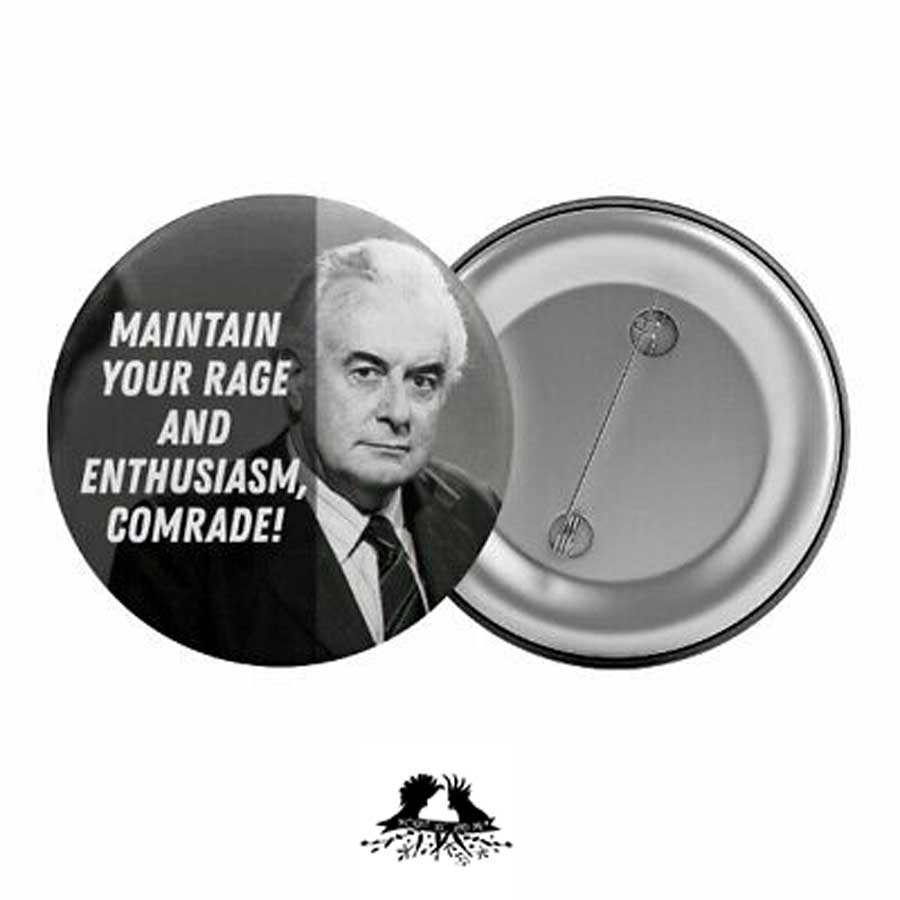 Maintain your rage Whitlam badge