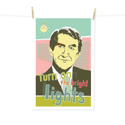 Malcolm Fraser Turn on the bright lights tea towel