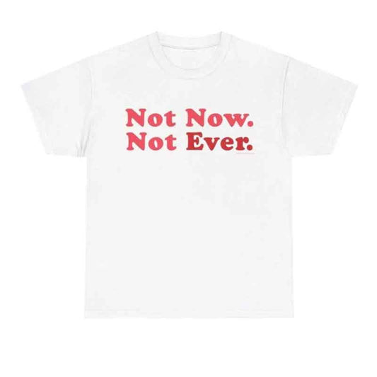 RTS Not Now Not Ever typography white 3XL