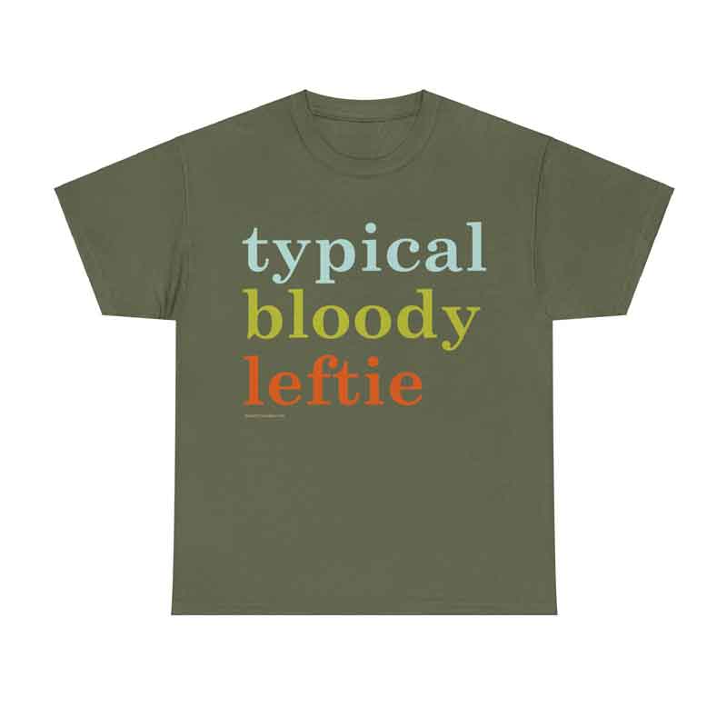 Typical Bloody Leftie classic cotton t shirt